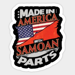 Made In America With Samoan Parts - Gift for Samoan From Samoa Sticker